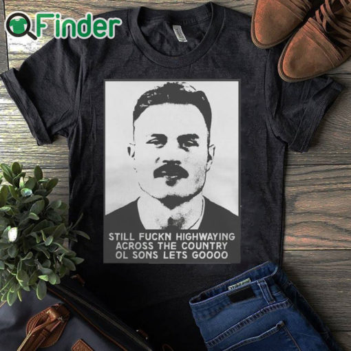 black T shirt Zach Bryan Still Fuckn Highway Across The Country Ol Sons Lets Go Boys Mugshot T Shirt