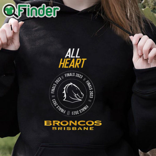 black hoodie Brisbane Broncos 2023 00066 All Heart Finals 2023 shirt