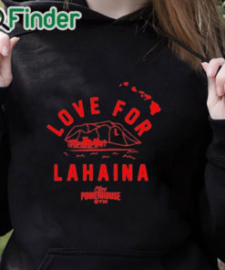 black hoodie Carlos Penavega Love For Lahaina Maui Powerhouse Gym Shirt