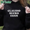 black hoodie Eddie Kingston Claudio Sucks Eggs Shirt