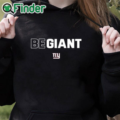 black hoodie New York Giants Be Giant T Shirt