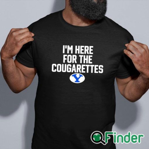 black shirt BYU I'm Here For The Cougarettes Shirt