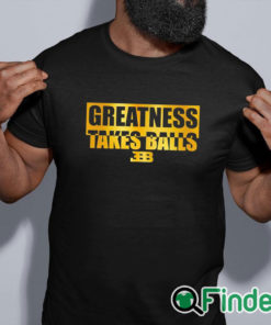 black shirt Bleacher Report Greatness Takes Balls T Shirt