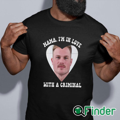 black shirt Mama I'm In Love With A Criminal Zach Bryan Mugshot Shirt