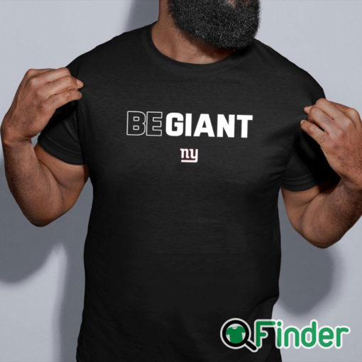 black shirt New York Giants Be Giant T Shirt