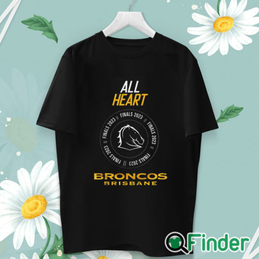 unisex T shirt Brisbane Broncos 2023 00066 All Heart Finals 2023 shirt