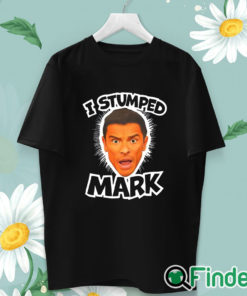 unisex T shirt I Stumped Mark T Shirt