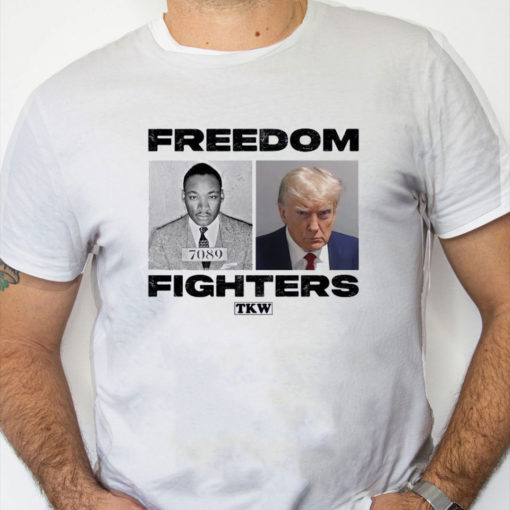 white Shirt Trump And Mlk Freedom Fighters T Shirt