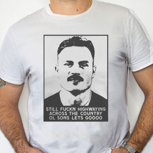 white Shirt Zach Bryan Still Fuckn Highway Across The Country Ol Sons Lets Go Boys Mugshot T Shirt