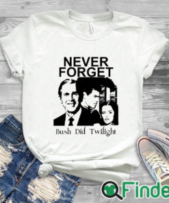 white T shirt Never Forget Bush Did Twilight T Shirt