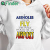 white hoodie Drake If Assholes Could Fly This Place Would Be An Airport T Shirt