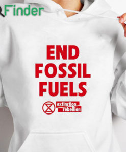 white hoodie End Fossil Fuels Extinction Rebellion T Shirt