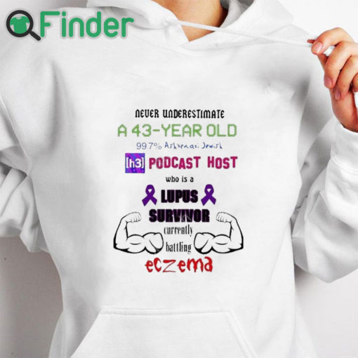 white hoodie Never Underestimate A 43 Year Old Podcast Host Shirt