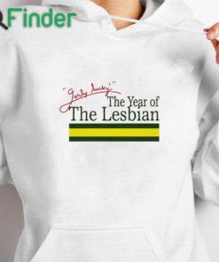 white hoodie The Year Of The Lesbian T Shirt