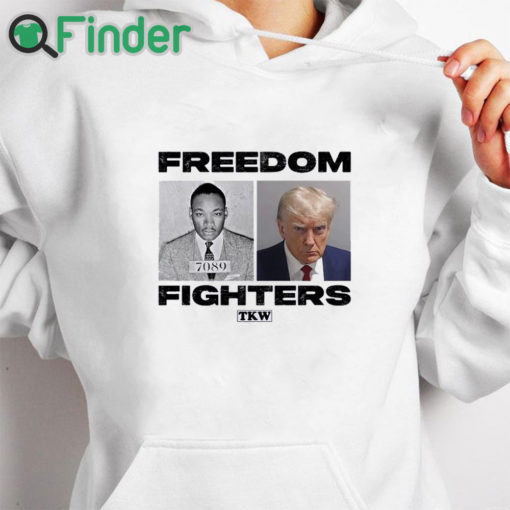 white hoodie Trump And Mlk Freedom Fighters T Shirt