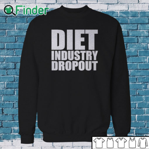 Sweatshirt Diet Industry Dropout Shirt