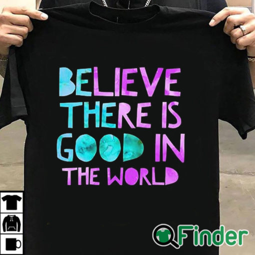 T shirt black Be The Good Believe There is Good in the World, Kindness Sweater