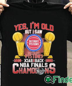 T shirt black Yes Im Old But I Saw Detroit Pistons Back 2 Back Nba Finals Champions T Shirt