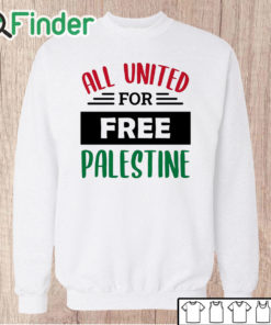 Unisex Sweatshirt All United For Free Palestine T shirt
