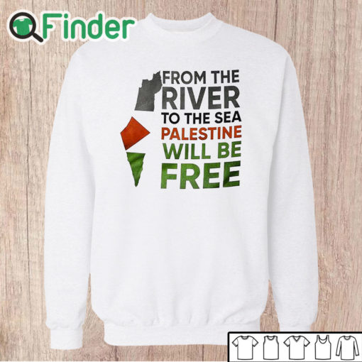 Unisex Sweatshirt From The River To The Sea Palestine Will Be Free Shirt