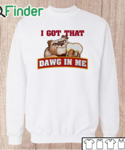 Unisex Sweatshirt I Got That Dawg In Me Root Beer Dawg Shirt