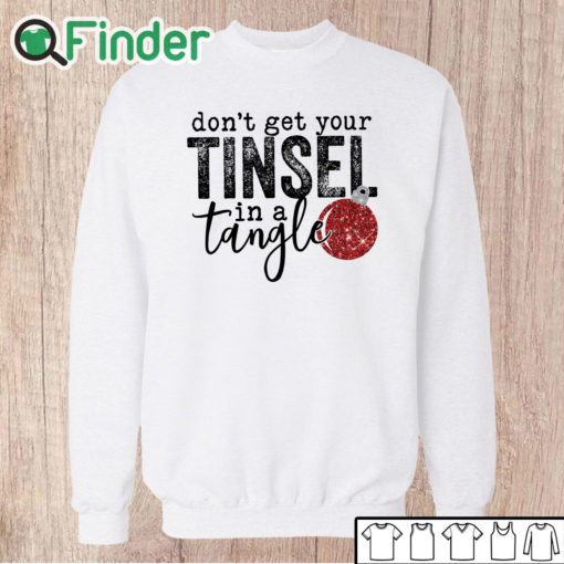 Unisex Sweatshirt Women's Don't Get Your Tinsel in a Tangle Funny Christmas Sweater