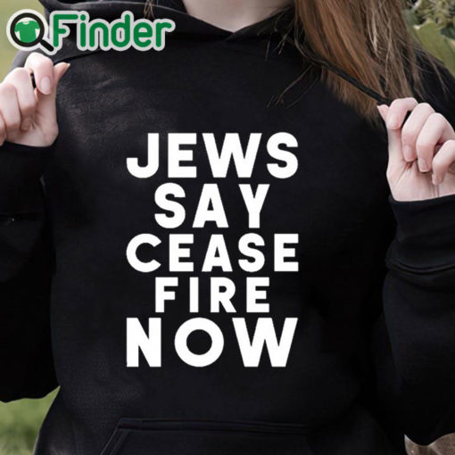 black hoodie Israel Hamas War Jews Say Cease Fire Now T Shirt