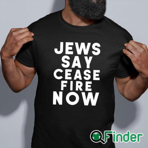 black shirt Israel Hamas War Jews Say Cease Fire Now T Shirt