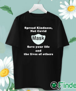 unisex T shirt Scott Squires Spread Kindness Not Covid Mask Save Your Life And The Lives Of Others Shirt