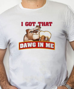 white Shirt I Got That Dawg In Me Root Beer Dawg Shirt