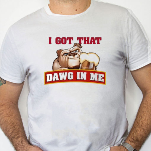 white Shirt I Got That Dawg In Me Root Beer Dawg Shirt