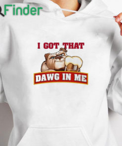 white hoodie I Got That Dawg In Me Root Beer Dawg Shirt