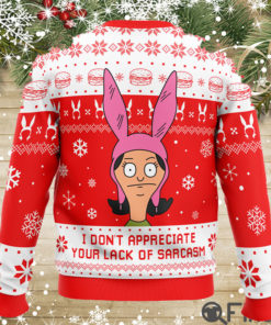 I Dont Appreciate Your Lack of Sarcasm Bob’s Burgers Ugly Christmas Sweaters