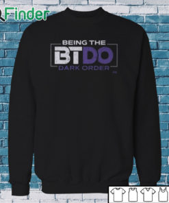 Sweatshirt Being The Btdo Dark Order Shirt