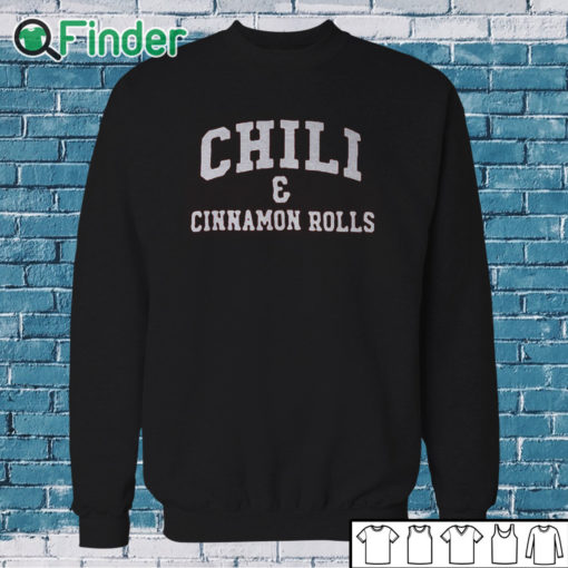 Sweatshirt Chili And Cinnamon Rolls Shirt