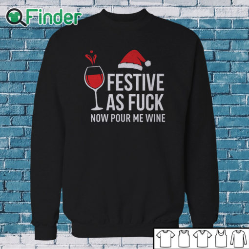 Sweatshirt Christmas T Shirt Festive as Fuck