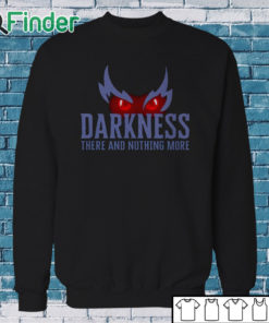 Sweatshirt Darkness there and nothing more Lamar Jackson shirt