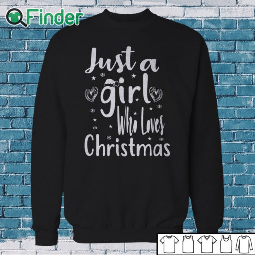 Sweatshirt Just A Girl Who Loves Christmas T shirt