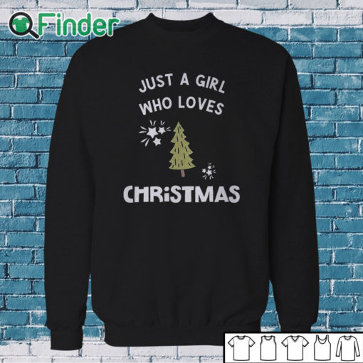 Sweatshirt Just a girl who loves christmas Sweatshirt