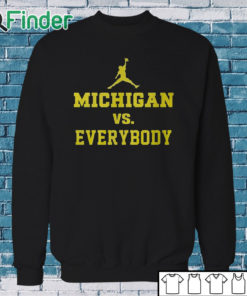 Sweatshirt Michigan Against Everybody Shirt