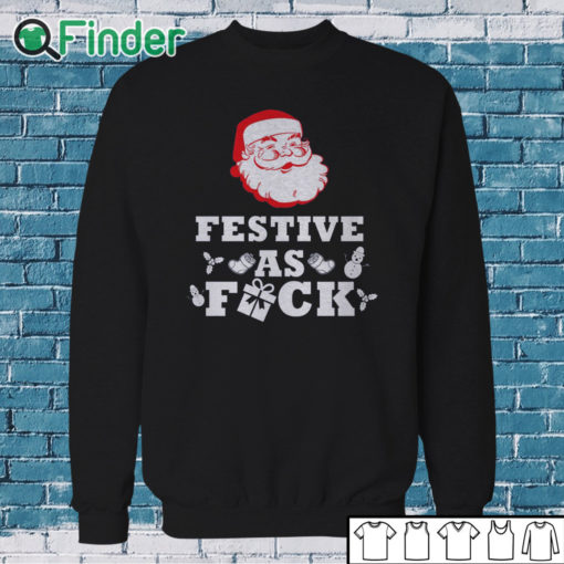 Sweatshirt Santa Festive as fuck Christmas sweater