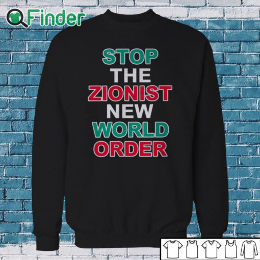 Sweatshirt Stop The Zionist New World Order Shirt