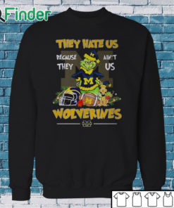 Sweatshirt They Hate Us Because Ain't Us Michigan Wolverines The Grinch Christmas Shirt