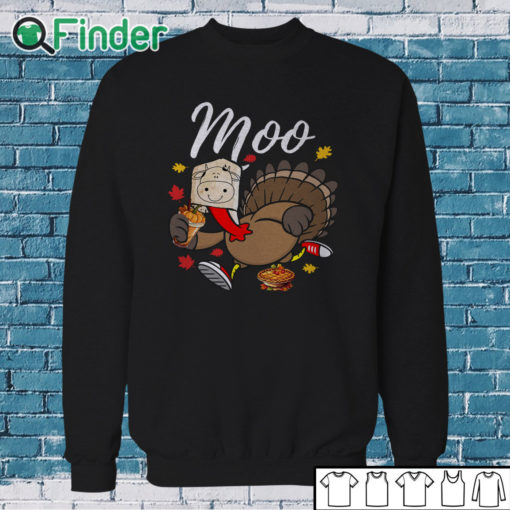 Sweatshirt Turkey Moo Thanksgiving Sweatshirt