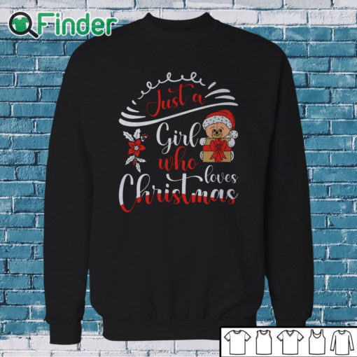 Sweatshirt just a girl who loves Christmas Christmas Day T shirt