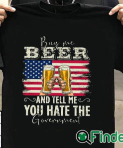 T shirt black Buy Me Beer And Tell Me You Hate The Government Shirt