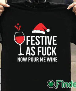 T shirt black Christmas T Shirt Festive as Fuck