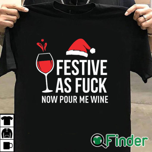 T shirt black Christmas T Shirt Festive as Fuck