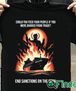 T shirt black Could You Feed Your People If You Were Barred From Trade End Sanctions On The Dprk