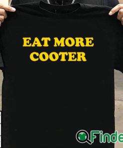 T shirt black Eat More Cooter T Shirt